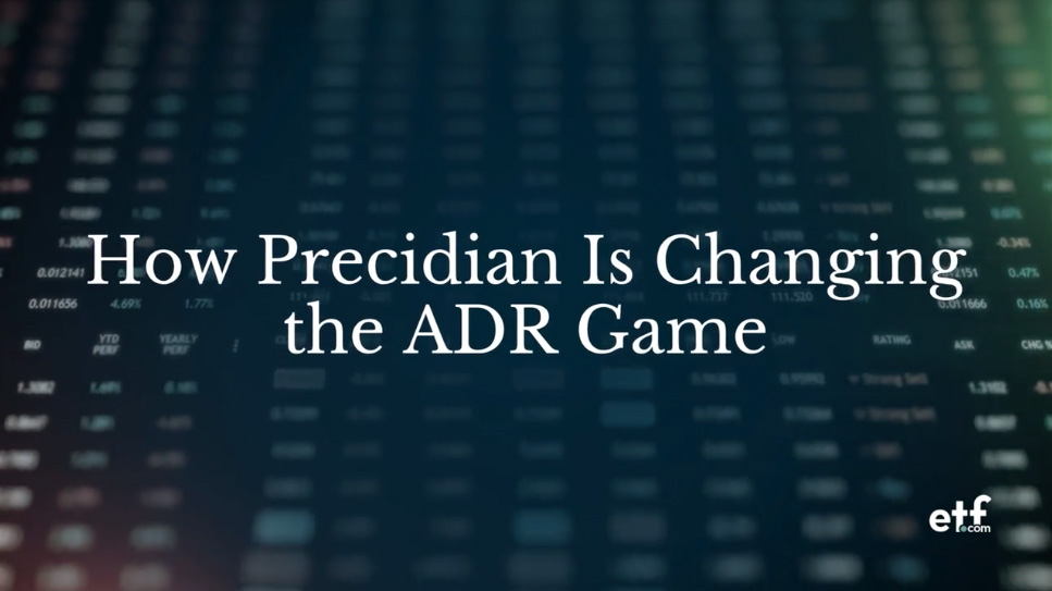 ETF.com How Precidian is changing the ADR game
