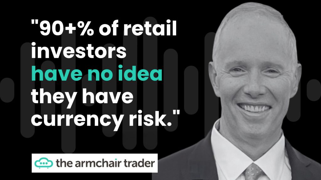 The armchair trader podcast featuring Stuart Thomas: Why currency hedging is important for small investors